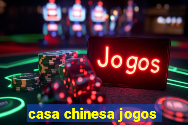 casa chinesa jogos